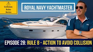Former Royal Navy Officer explains RULE 8: Action to Avoid Collision | Boating Rules of the Road