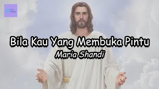 Bila Kau Yang Membuka Pintu ( Lirik ) || Maria Shandi