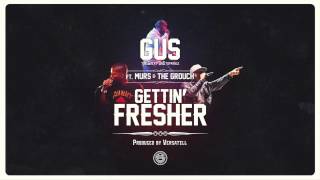 GUS feat. MURS &amp; The GROUCH : &quot;GETTIN&#39; FRESHER&quot; - prod. by Versatell (Krewcial mix 2)