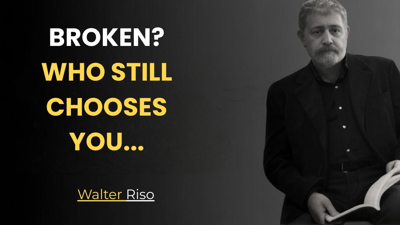 When You Break Inside… Watch Who Still Chooses You | Walter Riso