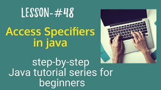 Java tutorial for beginners - Access Specifiers in Java