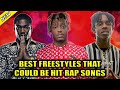 BEST FREESTYLES THAT WOULD BE HIT RAP SONGS