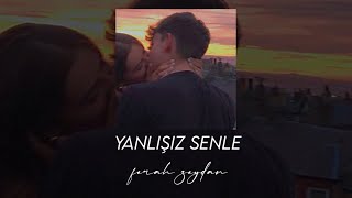 ferah zeydan - yanlışız senle / speed up, sözleri