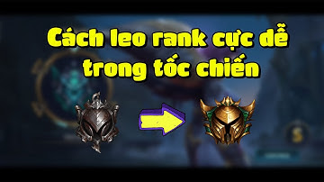 Học chơi tốc chiến #6: Bí kíp leo rank từ rank Sắt đến Vàng cực dễ dàng | Học Viện Tốc Chiến