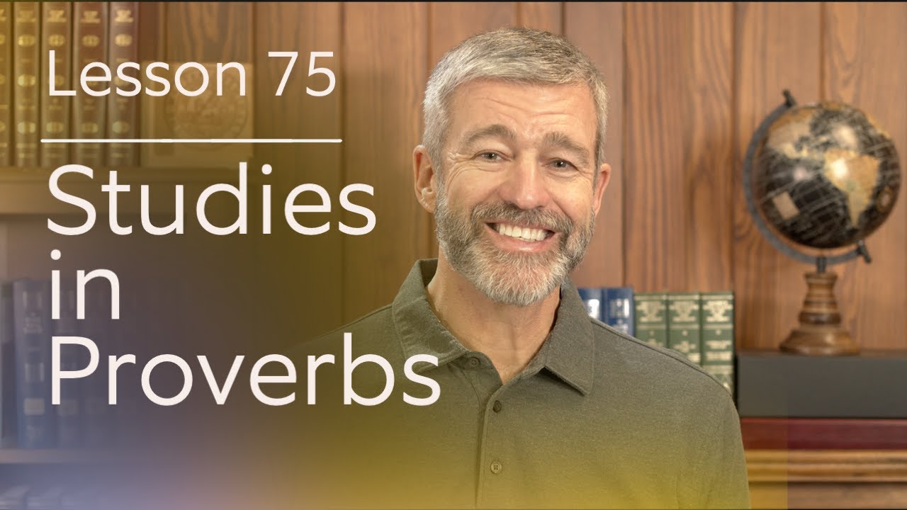 Studies in Proverbs | Chapter 4 | Lesson 7