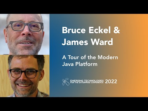 Bruce Eckel & James Ward — A Tour of the Modern Java Platform