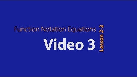 Lesson 2-2 Video 3 Solving in Function Notation