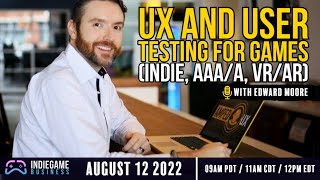 UX and user testing for games with Edward Moore