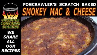 Fogcrawlers Scratch Baked Smokey Mac & Cheese @outdoorcastironcook