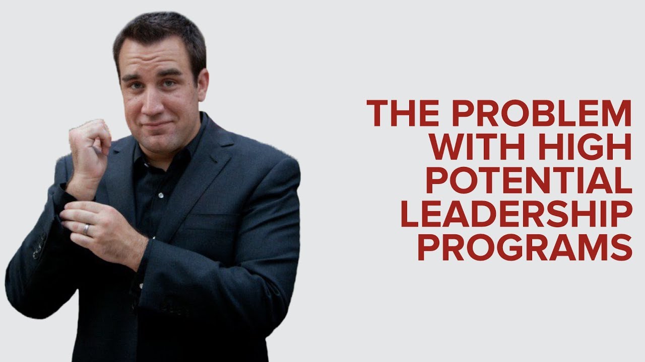 THE PROBLEM WITH HIGH POTENTIAL LEADERSHIP PROGRAMS - YouTube