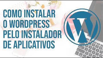 Como Instalar o WordPress pelo Instalador de Aplicativos do Servidor cPanel