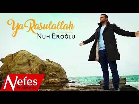 Nuh Eroğlu - Ya Rasulallah - 2017 Orjinal Klip