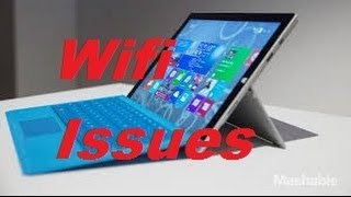 Surface Pro 3 Having Issues With Wifi Drivers!