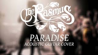 The Rasmus - Paradise Acoustic Guitar Cover @TheRasmusOfficial