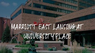 Marriott East Lansing at University Place Review - Lansing , United States of America