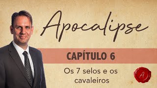 CURSO APOCALIPSE AVANÇADO |CAPÍTULO 6 - Os 7 Selos e Seu Significado | Parte 1