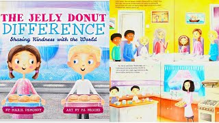 The Jelly Donut Difference Sharing Kindness with the World (teaches sharing, caring) Kids Read Aloud