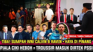🔴 KABAR BAIK! 'YES' Detik2 Menuju Sumpah WNI Verdonk & Raven~Thom Haye Dipinang~Trousir Masuk Dirtek