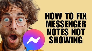 How To Fix Messenger Notes Not Showing (Troubleshooting Guide)