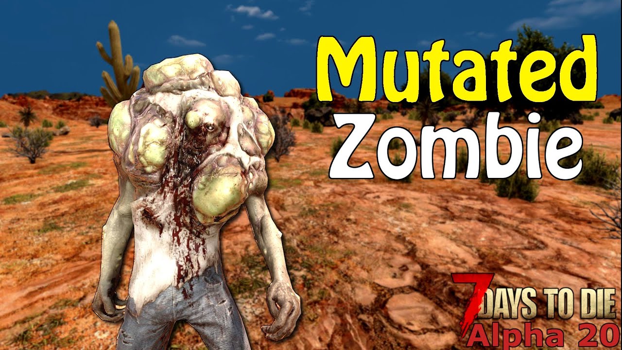 New Mutated Zombies! All You Need To Know! - 7 Days To Die Alpha 20