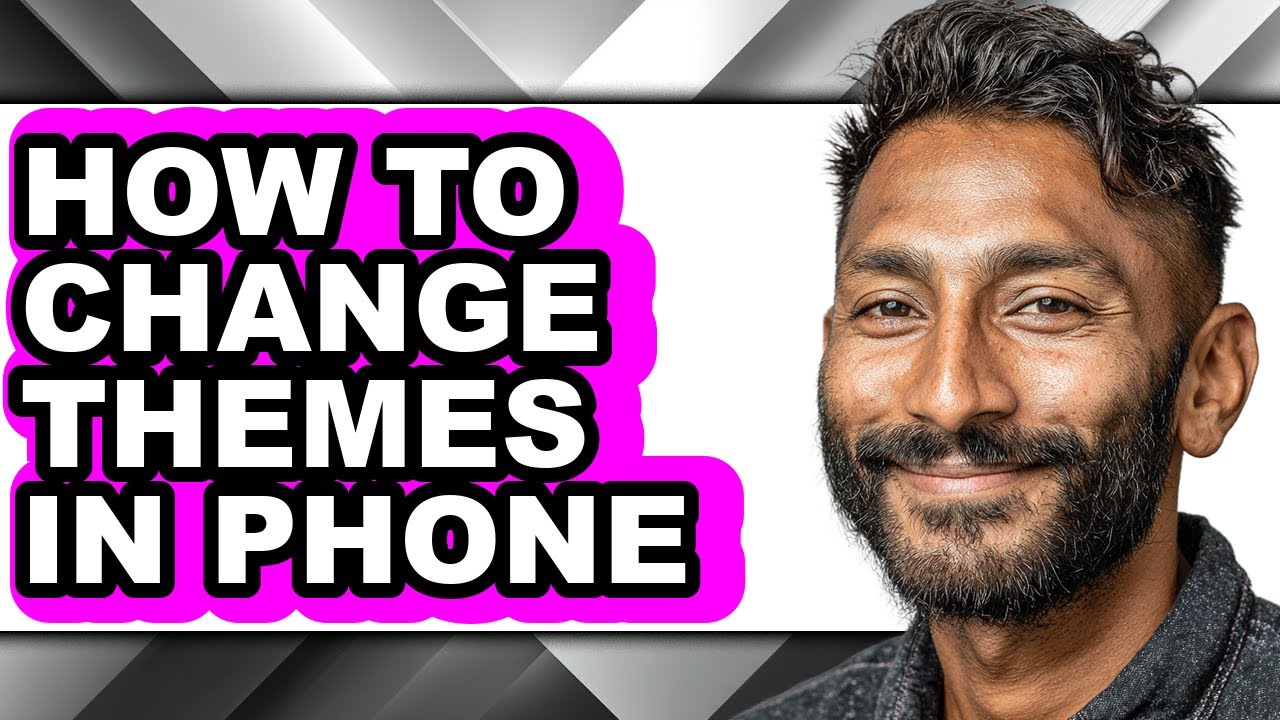 How to Change Themes in Phone - Full Guide