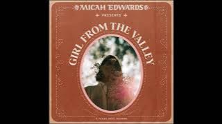 Micah Edwards - Girl from the Valley