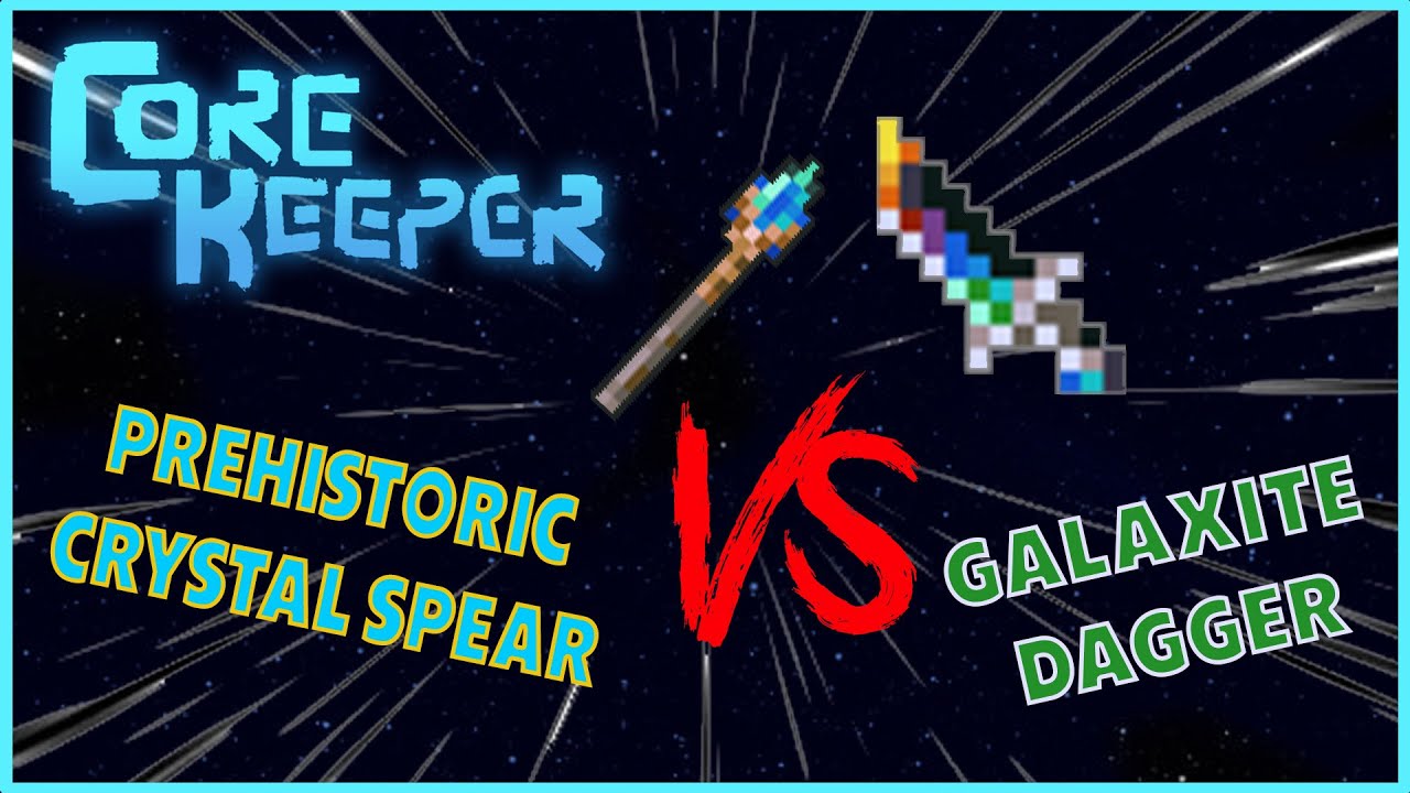 Core Keeper EA Crystal Spear VS Galaxite Dagger YouTube
