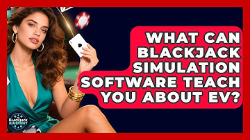 What Can Blackjack Simulation Software Teach You About EV? - The Blackjack Blueprint