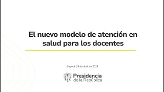 Rueda de Prensa: Cambios en el modelo de salud del magisterio