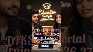 DIKSHA Portal Training 2026-27 🔥 | NISHTHA Advance Courses Big Update for Teachers