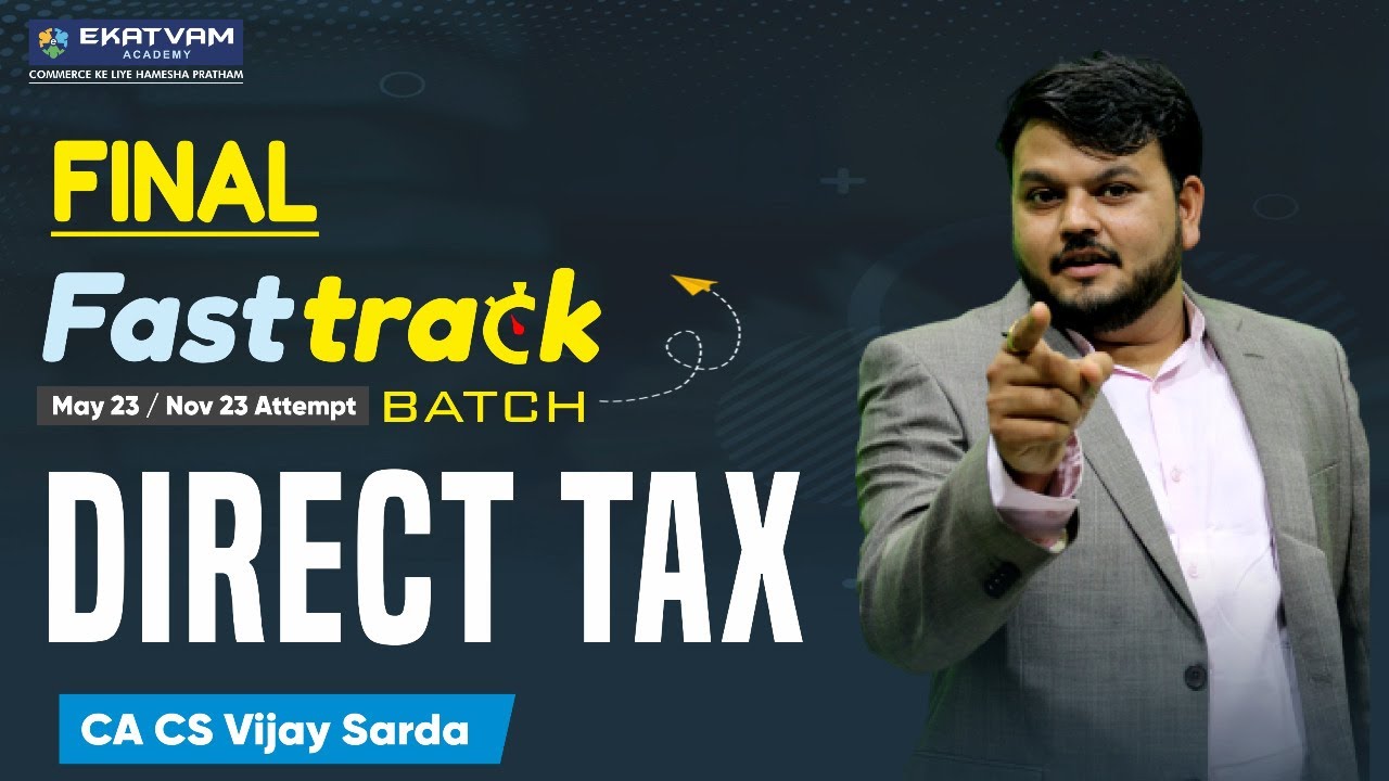 CA Final Direct Tax | Fast Track Batch For May 2023 | Lecture 01 | CA ...