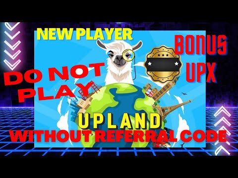 DO NOT JOIN UPLAND GAME Unless You Have This Referral Code and See This New Guide Tutorial