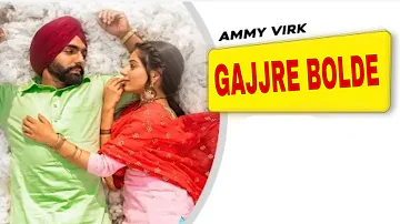 Ammy Virk New Cover Song | Gajjre Bolde | New Punjabi Cover Song | Latest Punjabi Song 2020
