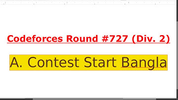 A. Contest Start Bangla || Codeforces Round #727 (Div. 2) || Bangla #rionmahmud