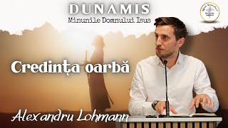 Credința oarbă - Alexandru Lohmann