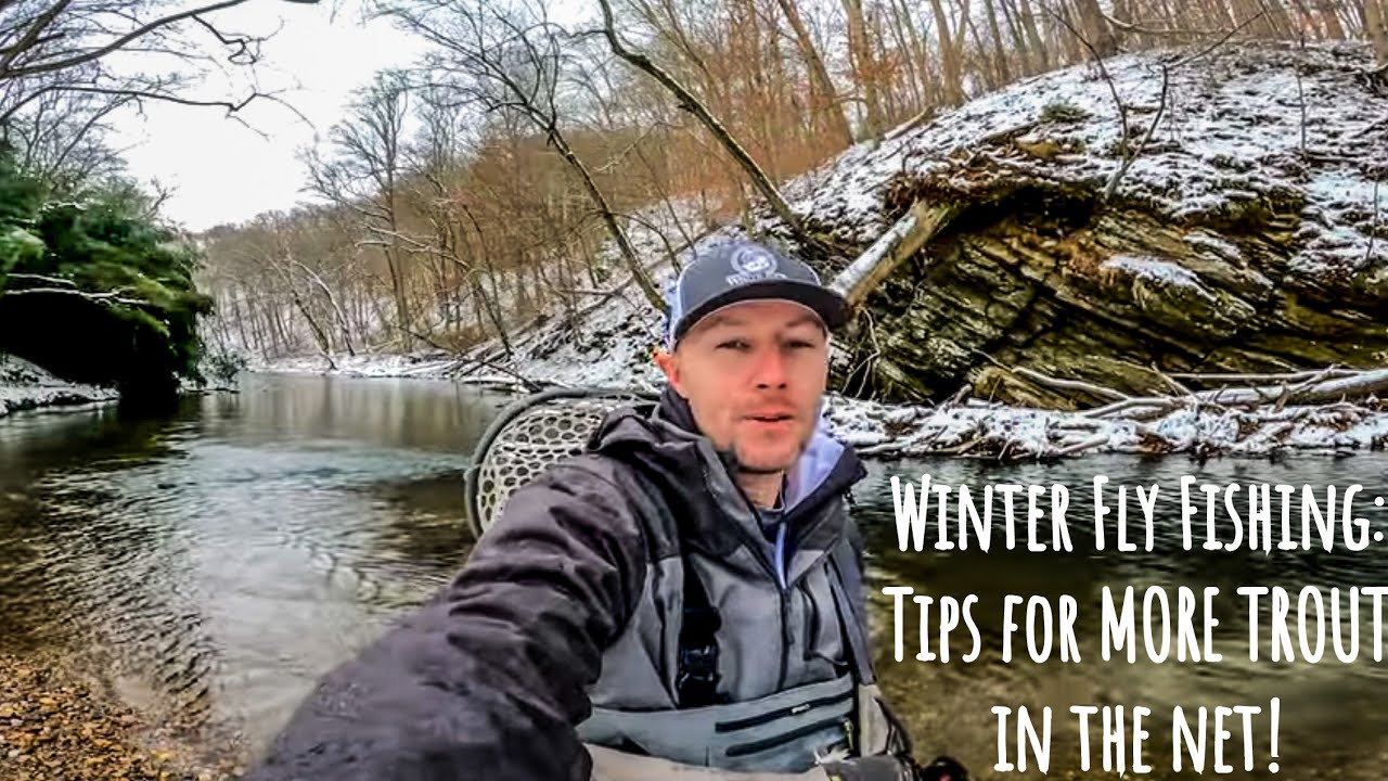 Winter Fly Fishing Tips for MORE TROUT in the net! YouTube