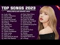 Top Hits 2023🧶 Top 40 Popular Songs Playlist 2023🧶 Best English Music Collection