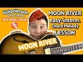 Moon river  guitar lesson  chord melody   tabs