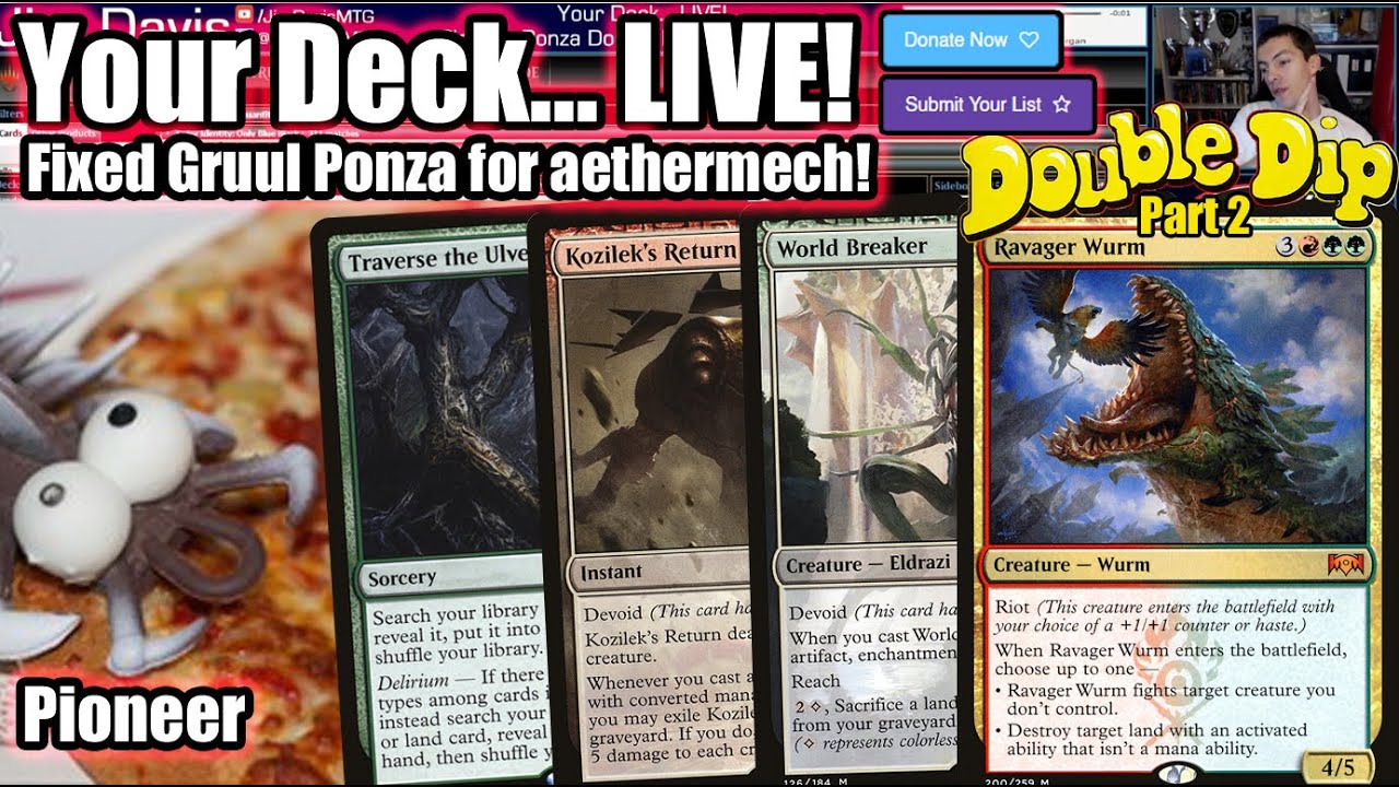 Your Deck... LIVE! Pioneer Gruul Delirium Ponza Part Two for aethermech - Ravager Wurm Is Hungry!
