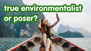 Environmentalist v "Environmentalist" - the eco poser test