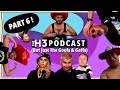 The H3 Podcast (But Just The Goofs &amp; Gaffs) - Part 6