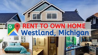 Homes for Rent to Own in Westland Michigan | Bad Credit | No Down Required