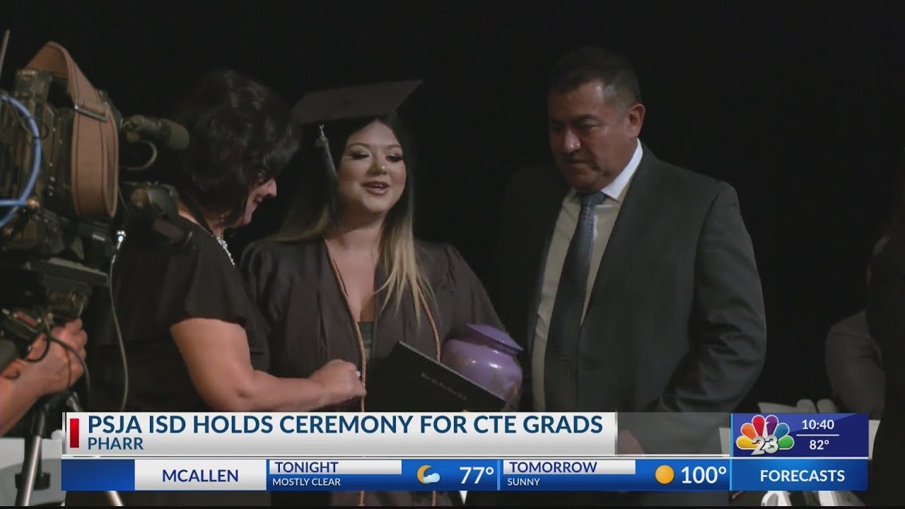 PSJA ISD hosts graduation ceremony for College Career & Technology ...