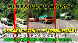 PASUKAN TRUK TANGKI CPO  TURUN GUNUNG KEDABUHAN MENUJU MEDAN-SUMUT #kedabuhan #lintasaceh