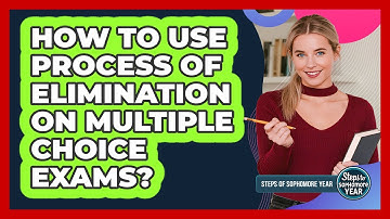 How To Use Process Of Elimination On Multiple Choice Exams?