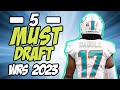 5 MUST DRAFT Wide Receivers 2023 Fantasy Football