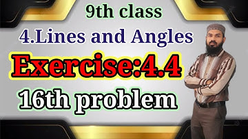 4.Lines and Angles Ex:4.4(16th problem)9th class