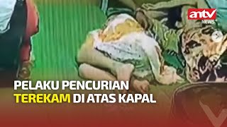 Komplotan Copet di Kapal Terekam CCTV, Beraksi Saat Korban Tidur | ANTV NEWS 