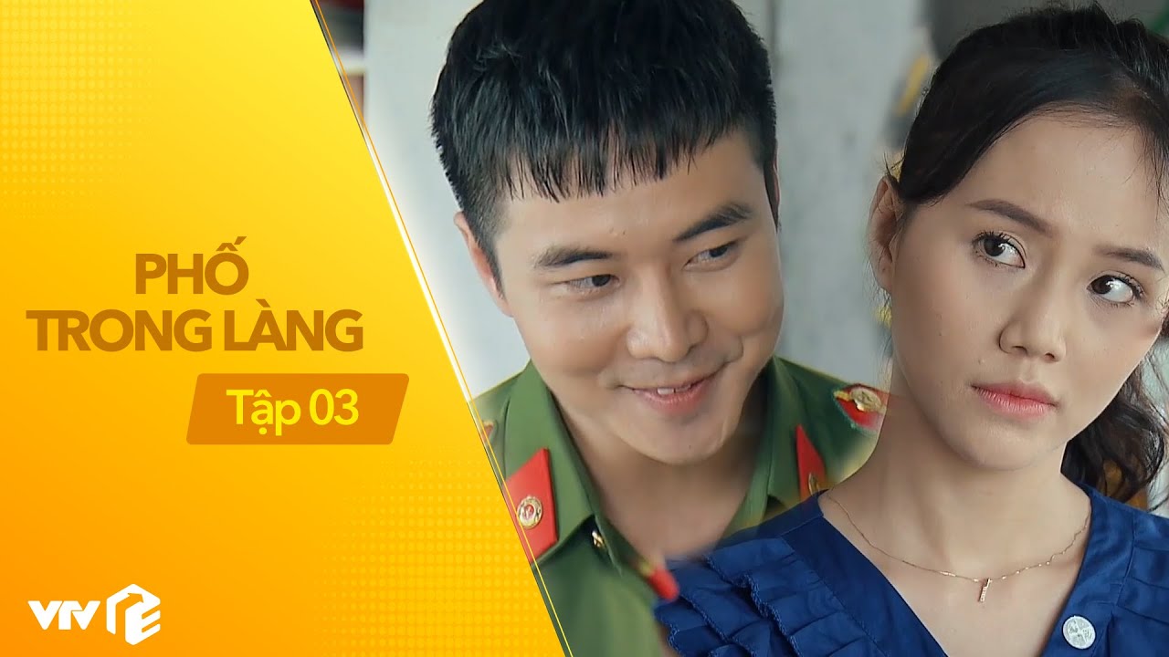 Phố Trong Làng - Tập 3 | Anh công an đẹp trai trúng... - youtube