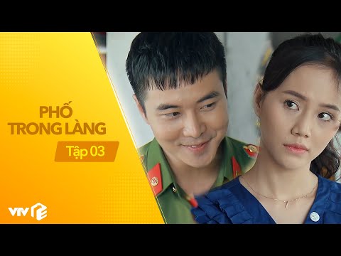 Video Phố Trong Làng - Tập 3 | Anh công an đẹp trai trúng... - youtube